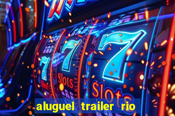 aluguel trailer rio grande do sul